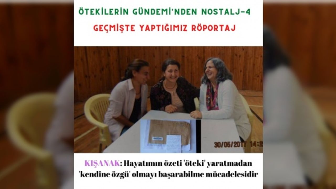 KIŞANAK: Hayatımın özeti 'öteki' yaratmadan 'kendine özgü' olmayı başarabilme mücadelesidir