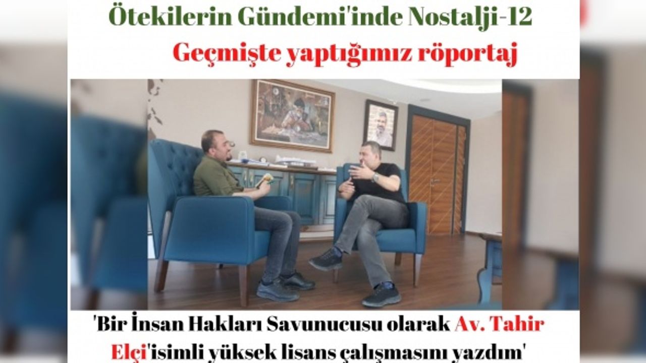 'Bir İnsan Hakları Savunucusu olarak Av. Tahir Elçi'isimli yüksek lisans çalışmasını yazdım'