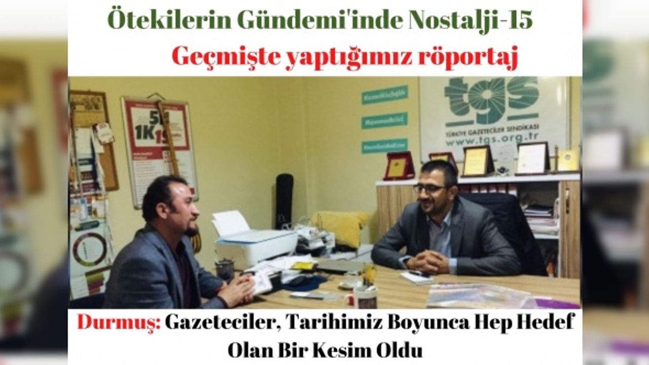 Durmuş: Gazeteciler, Tarihimiz Boyunca Hep Hedef Olan Bir Kesim Oldu