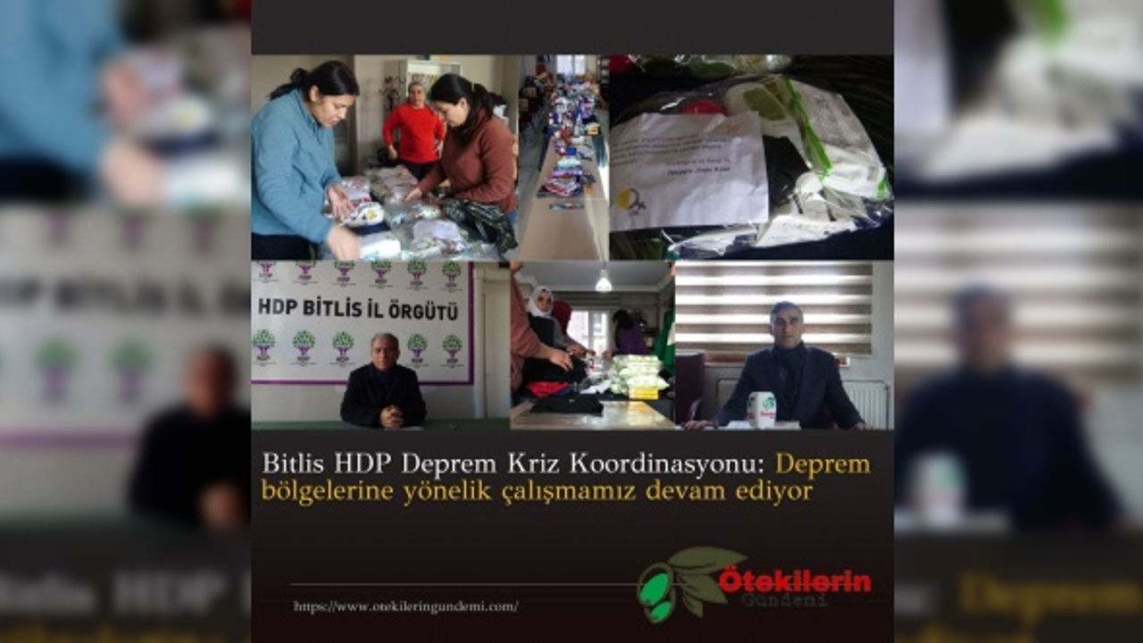 Bitlis HDP Deprem Kriz Koordinasyonu: Deprem bölgelerine yönelik çalışmamız devam ediyor