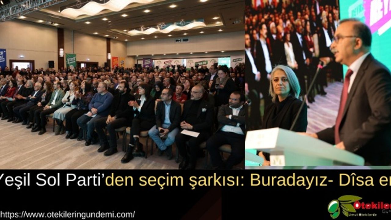 Yeşil Sol Parti’den seçim şarkısı: Buradayız- Dîsa em