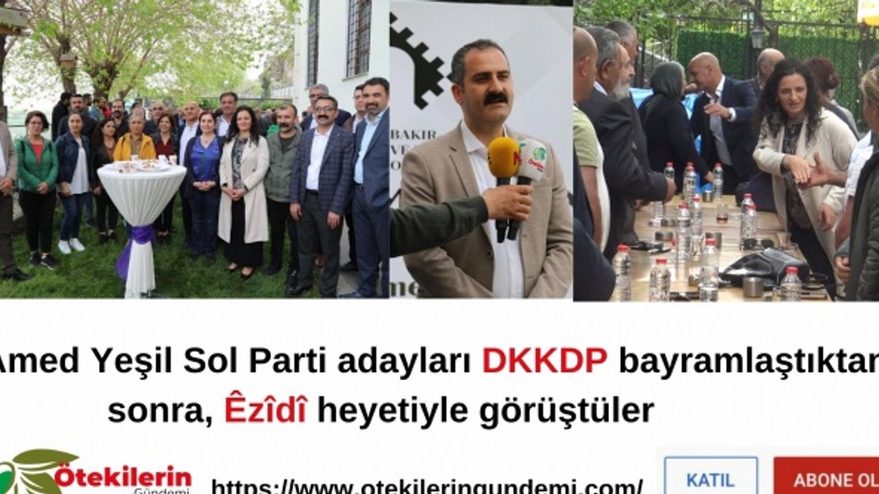 Amed Yeşil Sol Parti adayları DKKDP bayramlaştıktan sonra, Êzîdî heyetiyle görüştüler