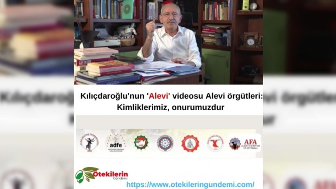 Kılıçdaroğlu'nun 'Alevi' videosu Alevi örgütleri: Kimliklerimiz, onurumuzdur