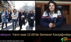 Karakoyun: Yarın saat 12.00’de Semaver Kavşağındayız