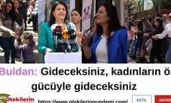 Buldan: Gideceksiniz, kadınların öz gücüyle gideceksiniz