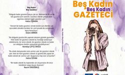 "Beş Kadın Beş Gazeteci” adlı belgesel izleyicilerle buluşuyor