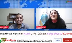 Tarım Orkam-Sen'in İlk Kadın Genel Başkanı Baysal, 8.Gün'de...