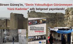 "Derin Yoksulluğun Görünmeyen Yüzü Kadınlar" adlı belgesel yayınlandı!