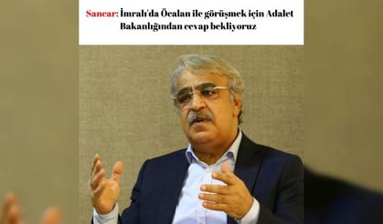 Sancar: İmralı'da Öcalan ile görüşmek için Adalet Bakanlığından cevap bekliyoruz