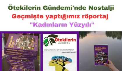 Ötekilerin Gündemi'nde Nostalji- "Kadınların Yüzyılı"