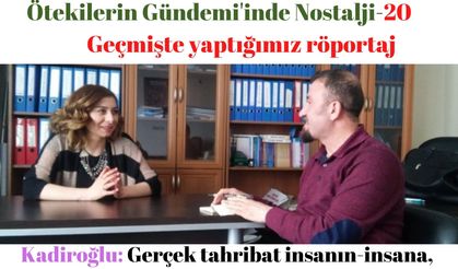 Kadiroğlu: Gerçek tahribat insanın-insana, insanın-doğaya olan tahakkümüdür