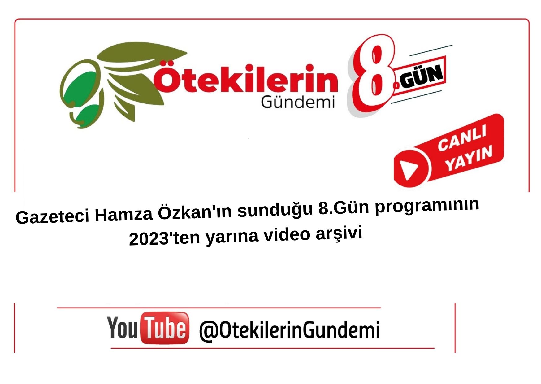 Gazeteci Hamza Özkan'ın sunduğu 8.Gün programının 2023'ten yarına video arşivi